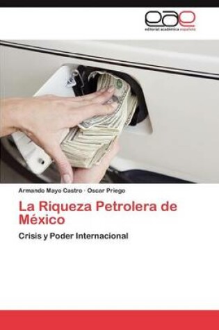 Cover of La Riqueza Petrolera de Mexico