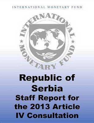 Book cover for Republic of Serbia: 2013 Article IV Consultation