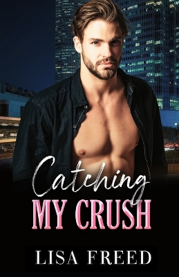 Cover of Catching My Crush