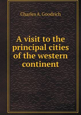 Book cover for A visit to the principal cities of the western continent