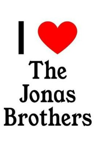 Cover of I Love the Jonas Brothers