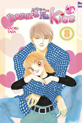 Cover of Itazura Na Kiss Volume 8