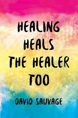 Cover of Healing Heals the Healer Too