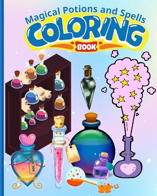 Book cover for Magical Potions and Spells Coloring Book For Kids