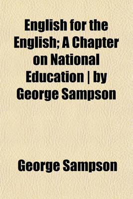 Book cover for English for the English; A Chapter on National Education by George Sampson