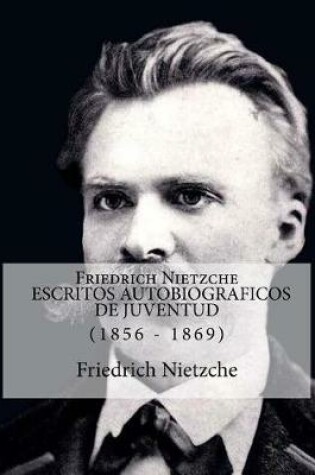 Cover of Friedrich Nietzche DE MI VIDA 1856 - 1869