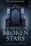 Book cover for A Harvest of Broken Stars