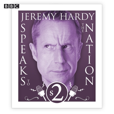 Book cover for Jeremy Hardy Speaks To The Nation  The Complete Series 2