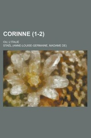 Cover of Corinne; Ou, L'Italie (1-2)