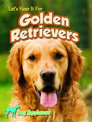 Book cover for Let's Hear It for Golden Retrievers