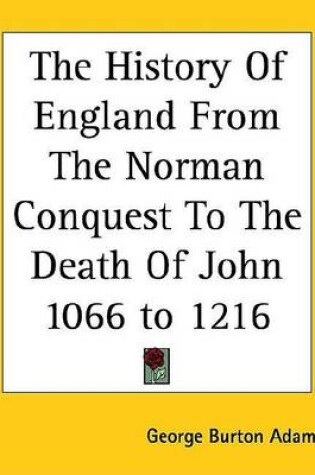 Cover of The History of England from the Norman Conquest to the Death of John 1066 to 1216