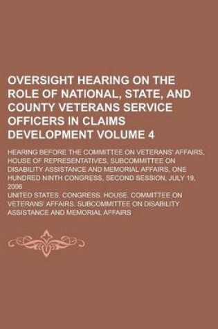 Cover of Oversight Hearing on the Role of National, State, and County Veterans Service Officers in Claims Development; Hearing Before the Committee on Veterans