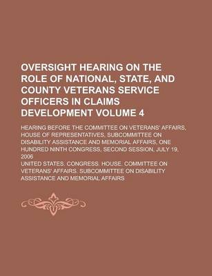 Book cover for Oversight Hearing on the Role of National, State, and County Veterans Service Officers in Claims Development; Hearing Before the Committee on Veterans