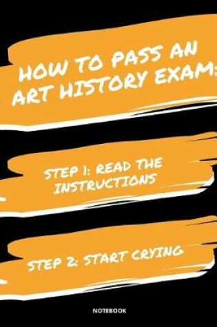 Cover of Notebook How to Pass an Art History Exam