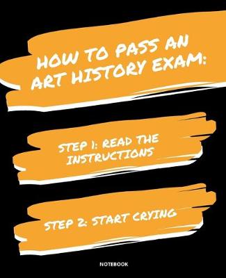 Book cover for Notebook How to Pass an Art History Exam