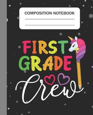 Book cover for First Grade Crew - Composition Notebook