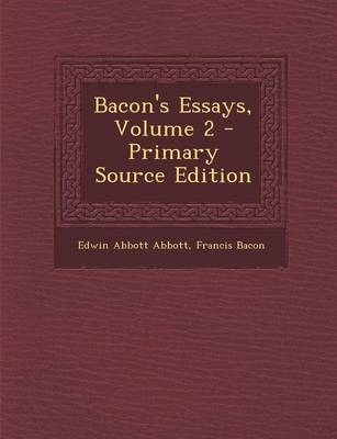 Book cover for Bacon's Essays, Volume 2 - Primary Source Edition