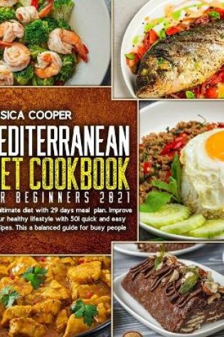 Cover of Mediterranean Diet Cookbook For Beginners 2021