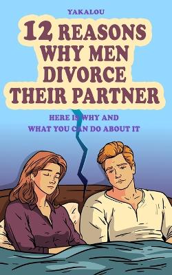 Cover of 12 Reasons Why Men Divorce Their Partner