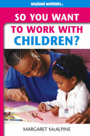 Cover of So You Want to Work with Children?