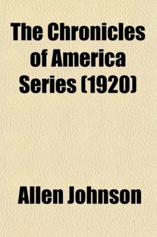 Cover of The Chronicles of America Series (Volume 45)