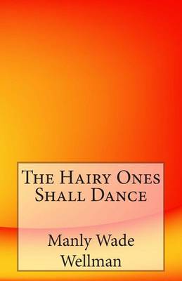 Book cover for The Hairy Ones Shall Dance