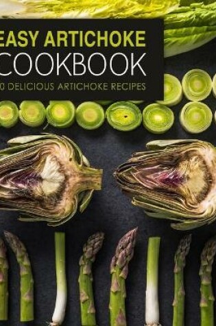 Cover of Easy Artichoke Cookbook