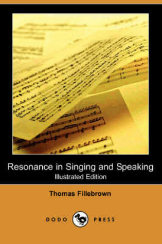 Cover of Resonance in Singing and Speaking (Illustrated Edition) (Dodo Press)