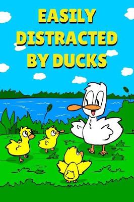 Book cover for Easily Distracted By Ducks