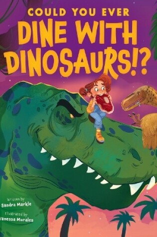 Cover of Could You Ever Dine with Dinosaurs!?