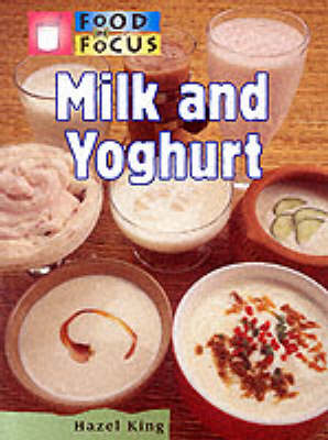 Cover of Food In Focus: Milk and Yoghurt         (Paperback)