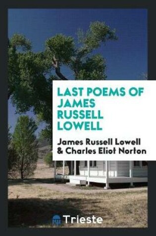 Cover of Last Poems of James Russell Lowell