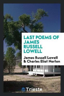 Book cover for Last Poems of James Russell Lowell