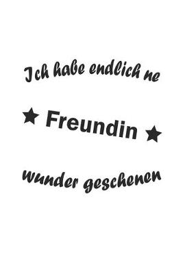 Book cover for Ich habe endlich ne Freundin, Wunder gesc