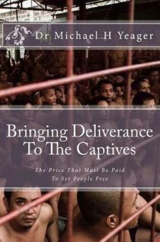 Cover of Bringing Deliverance to the Captives