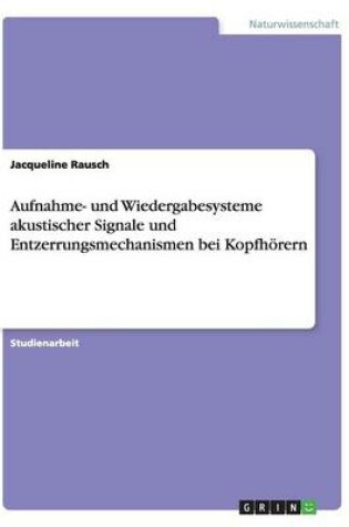 Cover of Aufnahme- und Wiedergabesysteme akustischer Signale und Entzerrungsmechanismen bei Kopfhörern