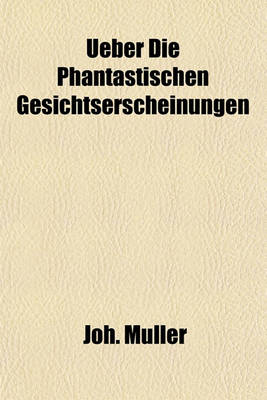 Book cover for Ueber Die Phantastischen Gesichtserscheinungen