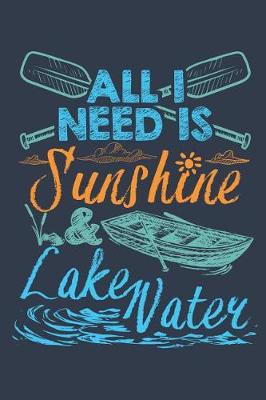 Book cover for All I Need Is Sunshine and Lake Water