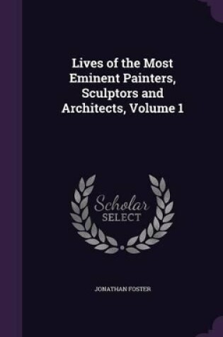 Cover of Lives of the Most Eminent Painters, Sculptors and Architects, Volume 1
