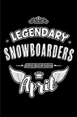 Book cover for Legendary Snowboarders are born in April