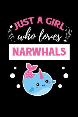 Book cover for Just A Girl Who Loves Narwhals