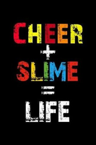 Cover of Cheer + Slime = Life