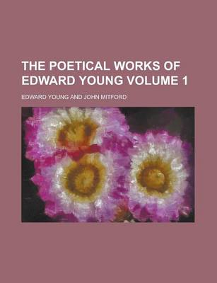 Book cover for The Poetical Works of Edward Young (Volume 1)