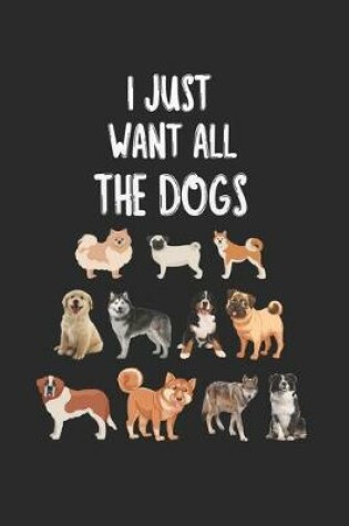 Cover of I Just Want All The Dogs