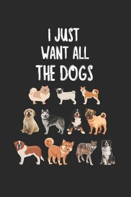 Book cover for I Just Want All The Dogs