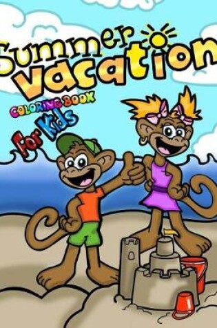 Cover of Summer Vacation Coloring Book For Kids; Coloring and Doodling Activity Book