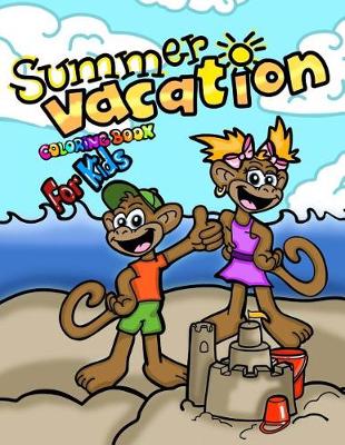 Book cover for Summer Vacation Coloring Book For Kids; Coloring and Doodling Activity Book