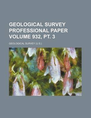 Book cover for Geological Survey Professional Paper Volume 932, PT. 3