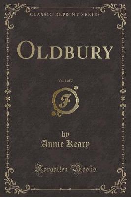Book cover for Oldbury, Vol. 1 of 2 (Classic Reprint)