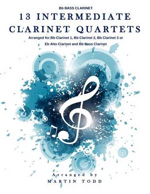 Book cover for 13 Intermediate Clarinet Quartets - Bb Bass Clarinet